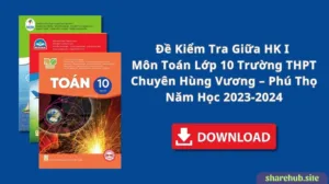 Đề kiểm tra giữa HK I môn Toán lớp 10 trường THPT chuyên Hùng Vương – Phú Thọ năm học 2023-2024