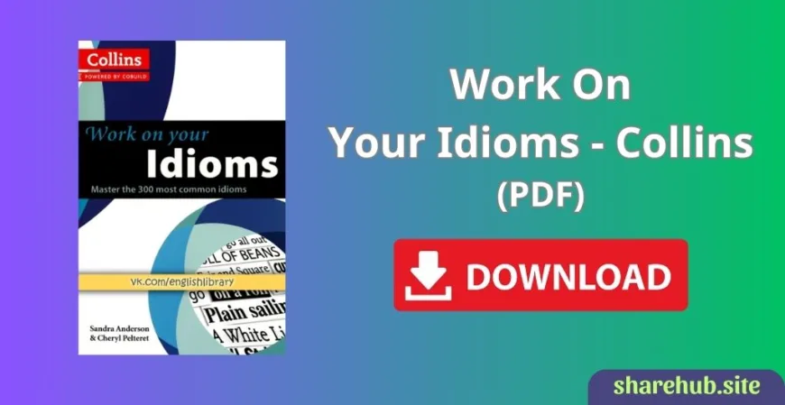 Work On Your Idioms – Collins (PDF)