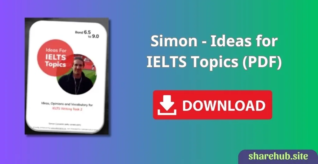 Simon – Ideas for IELTS Topics (Updated)