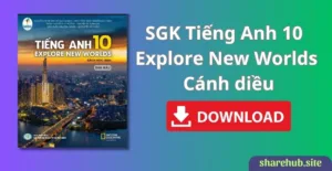 SGK Tiếng Anh 10 – Explore New Worlds – Cánh diều