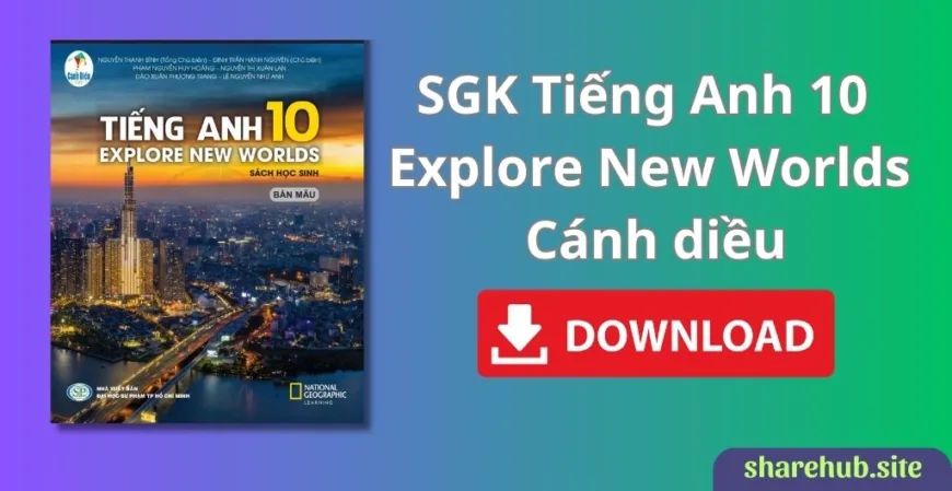 SGK Tiếng Anh 10 – Explore New Worlds – Cánh diều