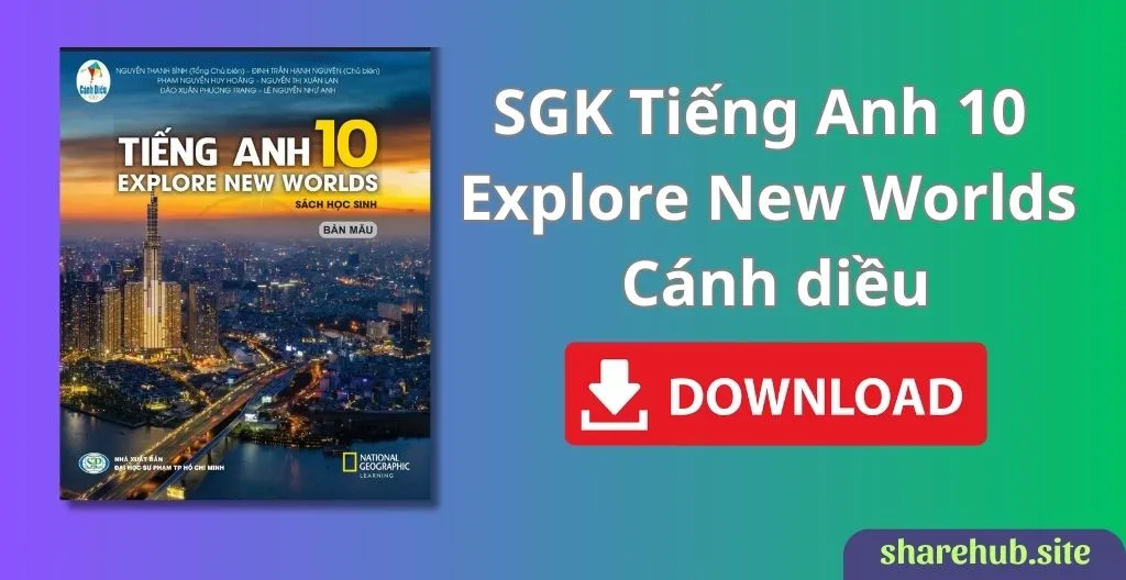 SGK Tiếng Anh 10 – Explore New Worlds – Cánh diều