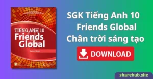 SGK Tiếng Anh 10 – Friends Global – Chân trời sáng tạo