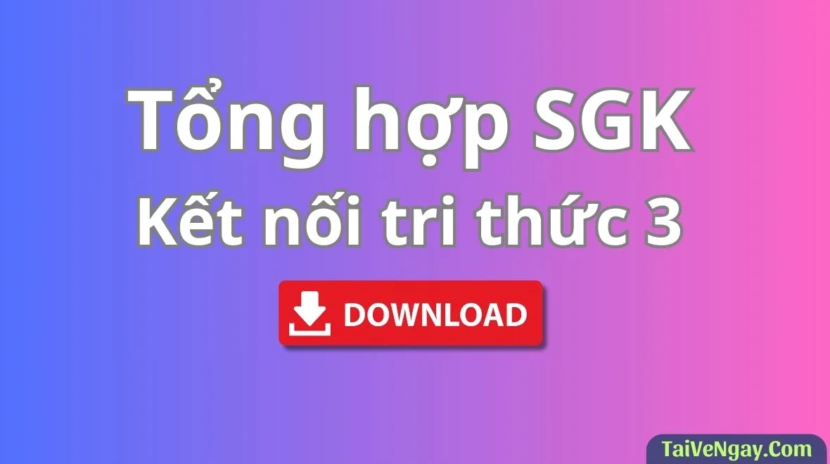 Bộ Sách Giáo Khoa Lớp 3: Kết nối tri thức (PDF)