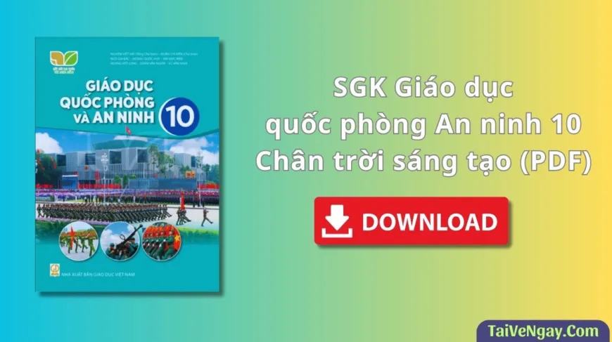 SGK Giáo dục quốc phòng và An ninh 10 – Chân trời sáng tạo (PDF)