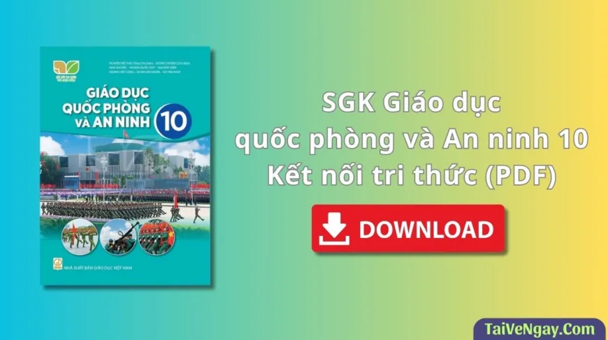 SGK Giáo dục quốc phòng và An ninh 10 – Kết nối tri thức (PDF)