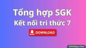 Bộ Sách Giáo Khoa Lớp 7: Kết nối tri thức (PDF)