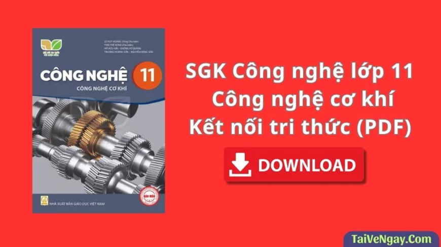 SGK Công nghệ lớp 11 – Công nghệ cơ khí – Kết nối tri thức (PDF)