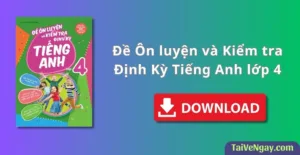 Đề Ôn luyện và Kiểm tra Định Kỳ Tiếng Anh lớp 4