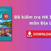 Đề Kiểm Tra HK II Lớp 10 Môn Địa Lí Của Trường Kẻ Sặt – Hải Dương Năm 2023-2024