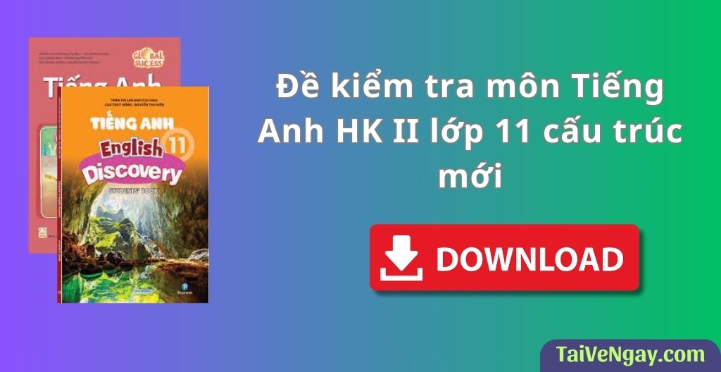 Đề Kiểm Tra HK II Môn Tiếng Anh Lớp 11 Của Trường THPT Kẻ Sặt – Hải Dương